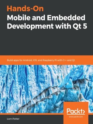 cover image of Hands-On Mobile and Embedded Development with Qt 5